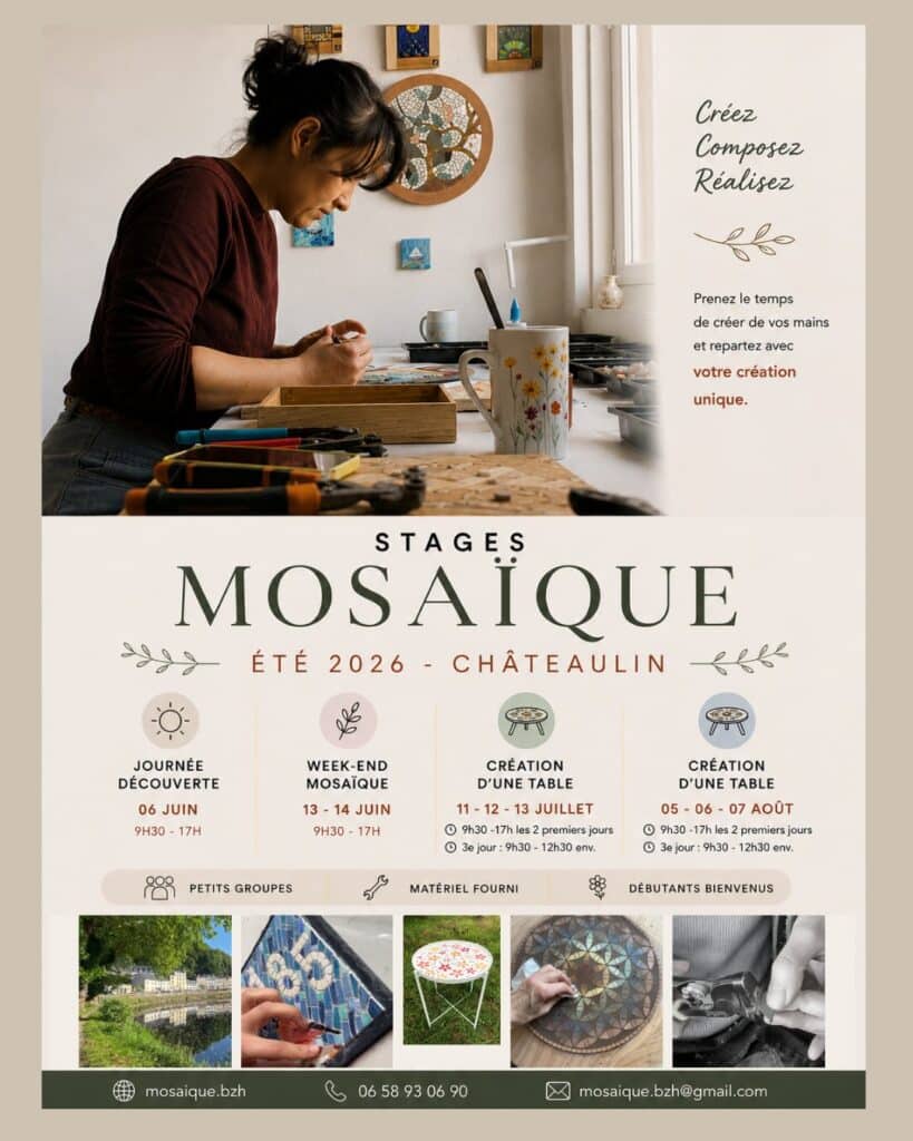 Affiche des stages de mosa&iuml;que &eacute;t&eacute; 2026 propos&eacute;s par Marie-Christine Planchon &agrave; Ch&acirc;teaulin dans le Finist&egrave;re en Bretagne : journ&eacute;e d&eacute;couverte, week-end mosa&iuml;que et ateliers de cr&eacute;ation de table en mosa&iuml;que avec photos d&rsquo;atelier et r&eacute;alisations artisanales.